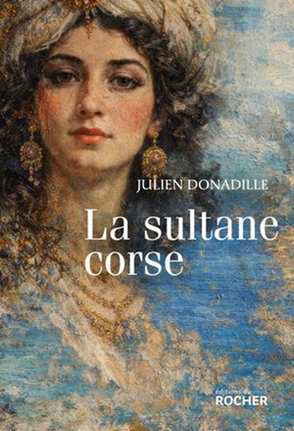 La sultane corse, Julien Donadille - Ebook - 9782268113463