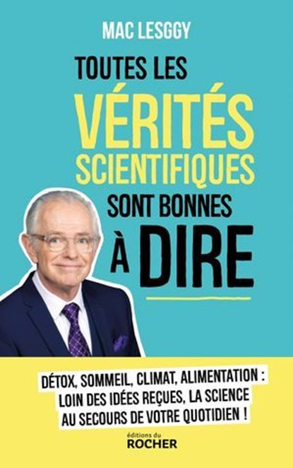 Toutes les vérités scientifiques sont bonnes à dire, Mac Lesggy - Ebook - 9782268113524