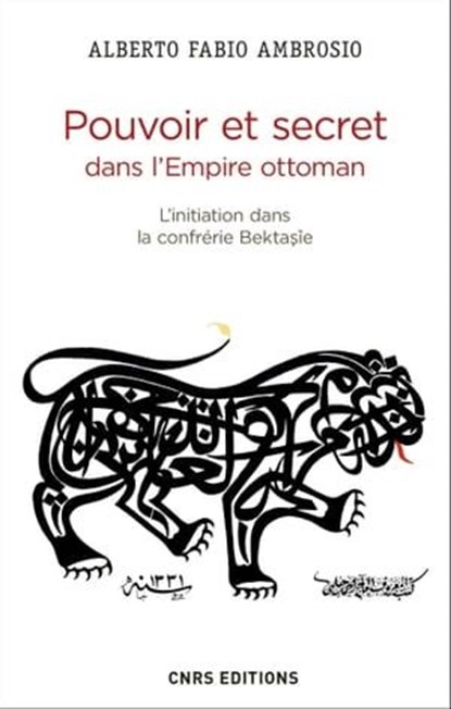 Pouvoir et secret dans l'Empire ottoman. L'initiation dans la confrérie Bektasîe, Alberto Fabio Ambrosio - Ebook - 9782271094926