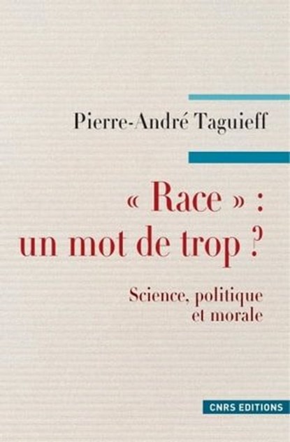 Race : un mot de trop ?, Pierre-André Taguieff - Ebook - 9782271119902