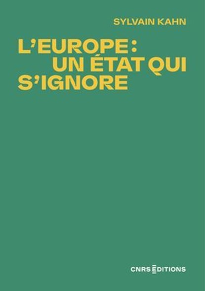 L'Europe : un État qui s'ignore, Sylvain Kahn - Ebook - 9782271125712