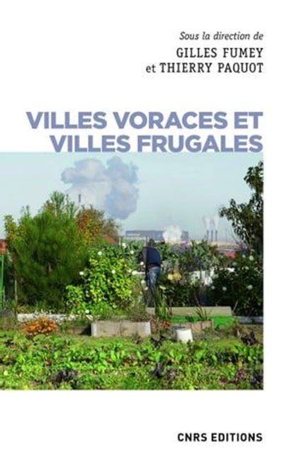 Villes voraces et villes frugales, Thierry Paquot ; Gilles Fumey - Ebook - 9782271134943