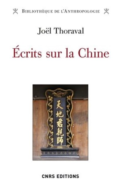 Ecrits sur la Chine, Joël Thoraval ; Sébastien Billioud ; Laure zhang-Thoraval ; Maurice Godelier - Ebook - 9782271135094