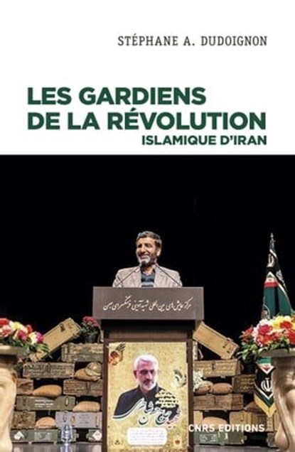 Les gardiens de la révolution Islamique d'Iran, Stéphane A. Dudoignon - Ebook - 9782271140180