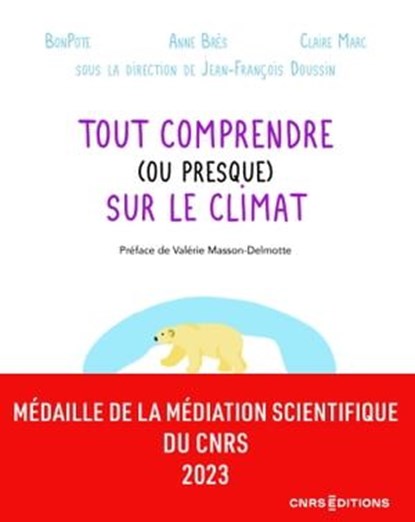 Tout comprendre (ou presque) sur le climat, Anne Bres ; Claire Marc ; Bonpote ; Jean-François Doussin ; Valérie Masson-Delmotte - Ebook - 9782271142337