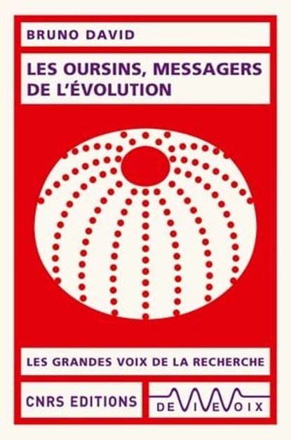 Les oursins, messagers de l'évolution, Bruno David - Ebook - 9782271142894