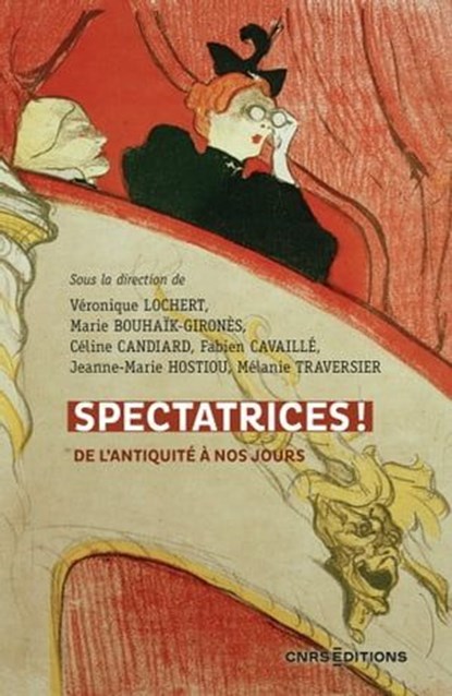 Spectatrices ! De l'Antiquité à nos jours, Véronique Lochert ; Marie Bouhaik-Girones ; Céline Candiard ; Jeanne-Marie Hostiou ; Mélanie Traversier ; Fabien Cavaille - Ebook - 9782271143488
