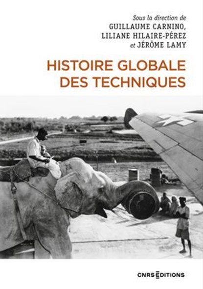 Histoire globale des techniques, Liliane Hilaire-Perez ; Guillaume Carnino ; Jérôme Lamy - Ebook - 9782271146298