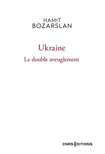 Ukraine - Le double aveuglement, Hamit Bozarslan - Ebook - 9782271146489