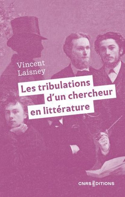 Les tribulations d'un chercheur en littérature, Vincent Laisney - Ebook - 9782271150226