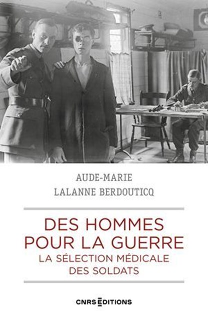 Des hommes pour la guerre. La sélection médicale des soldats, Aude-Marie Lalane-Berdouticq - Ebook - 9782271152084