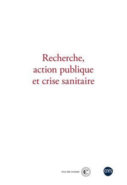 Recherche, action publique et crise sanitaire, Collectif - Ebook - 9782271152985