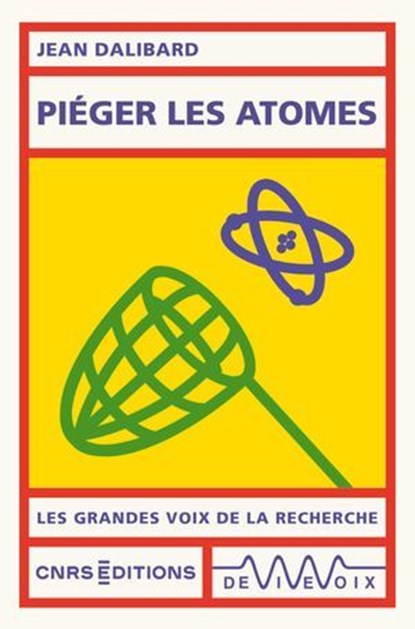 Piéger les atomes, Jean Dalibard - Ebook - 9782271153319