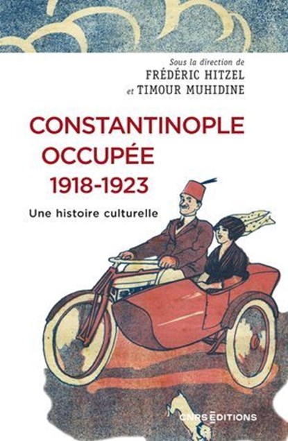 Constantinople occupée, 1919-1923. Une histoire culturelle, Timour Muhidine ; Frédéric Hitzel - Ebook - 9782271153814
