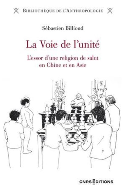 La Voie de l'unité - L'essor d'une religion de salut en Chine et en Asie, Sébastien Billioud ; Maurice Godelier - Ebook - 9782271154453