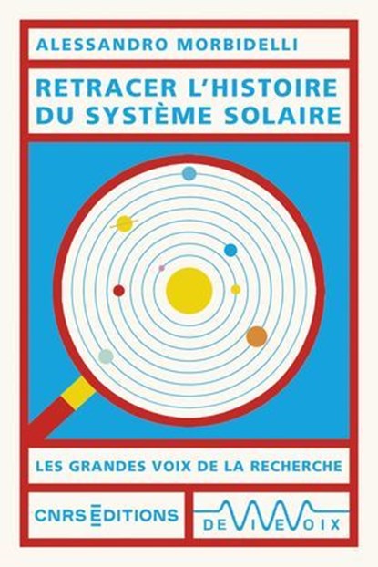 Retracer l'histoire du Système solaire, Alessandro Morbidelli - Ebook - 9782271154637