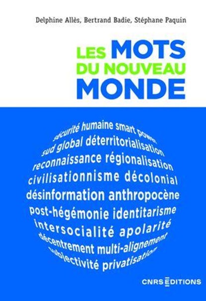 Les mots du nouveau monde, Bertrand Badie ; Delphine Allès ; Stéphane Paquin - Ebook - 9782271154729