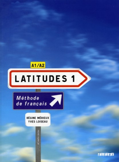 Latitudes 1 A1/A2 Livre élève mit Einleger und CDs, Yves Loiseau ; Regine Merieux - Paperback - 9782278062492
