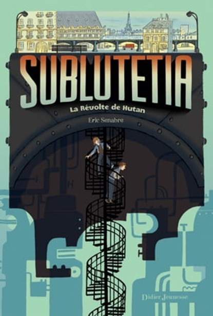Sublutetia - La révolte de Hutan (T1), Eric Senabre - Ebook - 9782278065547