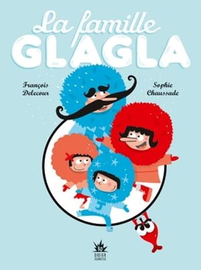 La famille Glagla, François Delecour - Ebook - 9782278070947