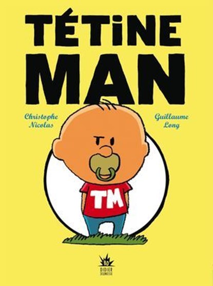 Tétine Man - Compile 1, Christophe Nicolas - Ebook - 9782278075799