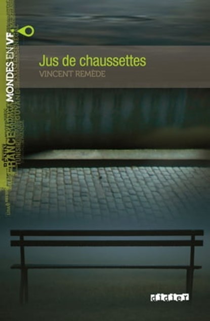 Mondes en VF - Jus de chaussettes - Niv. A2 - Ebook, Vincent Remède - Ebook - 9782278076406
