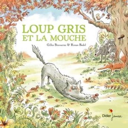 Loup gris et la mouche, Gilles Bizouerne - Ebook - 9782278097425
