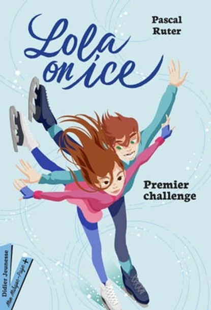 Lola on Ice, Premier challenge, Pascal Ruter - Ebook - 9782278099023