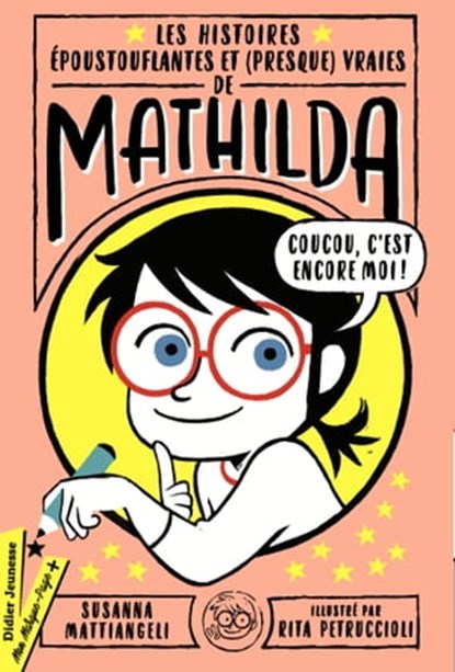 Les Histoires époustouflantes et (presque) vraies de Mathilda, Susanna Mattiangeli - Ebook - 9782278099160