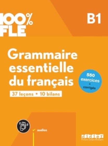 100% FLE - Grammaire essentielle du francais B1 + online audio + didierfle.app, Odile RIMBERT ; Marion PERRARD ; Elise MERLET ; Yves LOISEAU - Paperback - 9782278109258