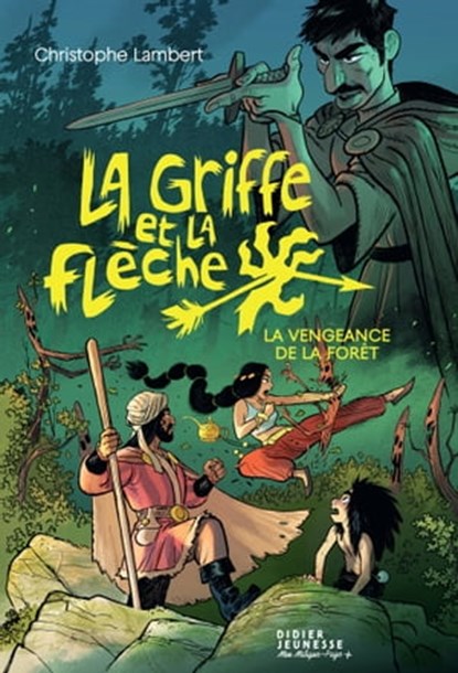 La Griffe et la flèche, tome 2 - La vengeance de la forêt, Christophe Lambert - Ebook - 9782278121175