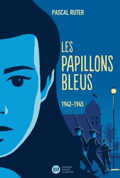 Les Papillons bleus, tome 2 - 1942-1945, Pascal Ruter ; Sébastien Pelon - Ebook - 9782278126682