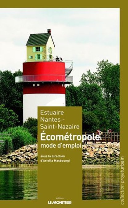 Estuaire Nantes - Saint-Nazaire, Ariella Masboungi - Ebook - 9782281118469