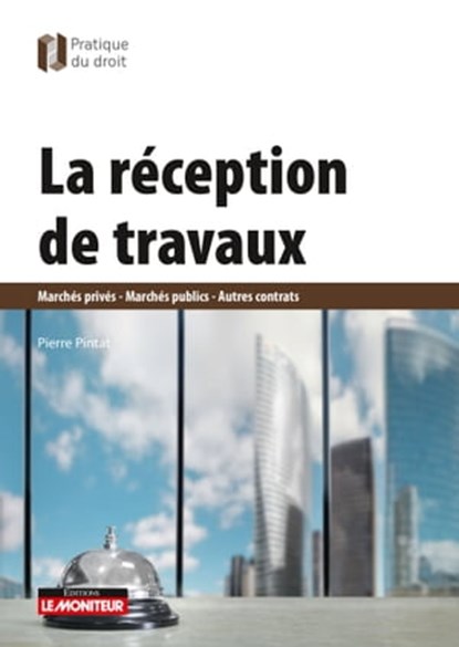 La Réception de travaux, Pierre Pintat - Ebook - 9782281134919