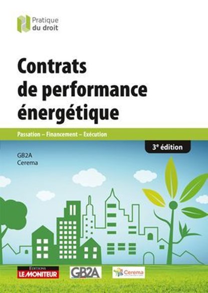 Contrats de performance énergétique, Grégory Berkovicz ; Virginie Thévenot ; Philippe Pelletier ; Thierry Bigot ; Romain Balzac ; Jean-Louis Borloo - Ebook - 9782281137057