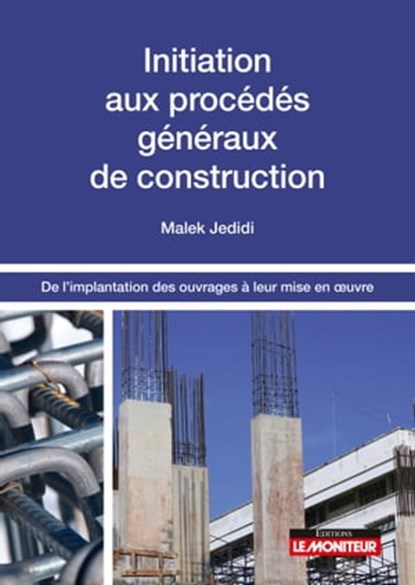 Initiation aux procédés généraux de construction, Malek Jedidi - Ebook - 9782281143447