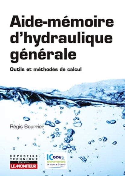 Aide-mémoire d'hydraulique générale, Régis Bourrier - Ebook - 9782281143836