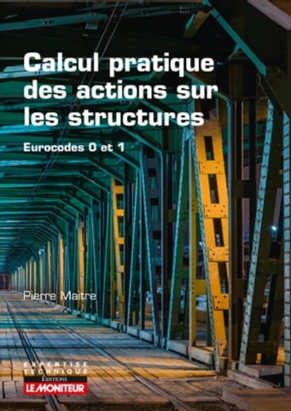 Calcul pratique des actions sur les structures, Pierre Maitre - Ebook - 9782281144093