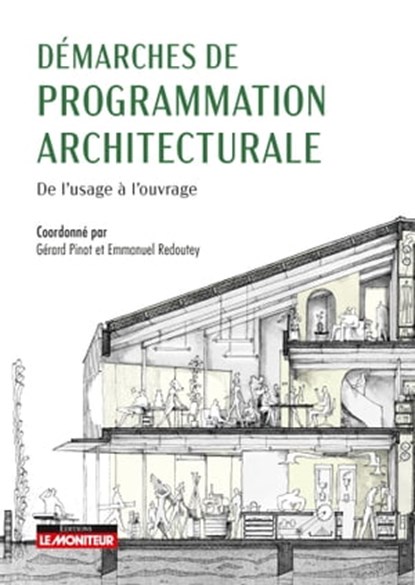 Démarches de programmation architecturale, Gérard Pinot ; Emmanuel Redoutey - Ebook - 9782281144802