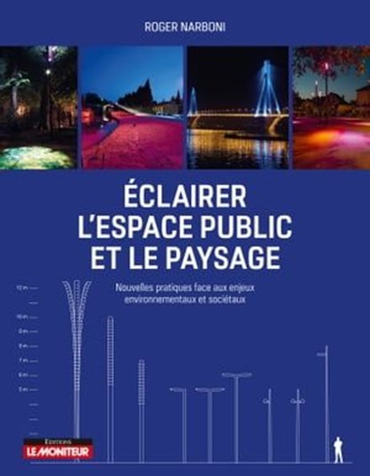 Éclairer l'espace public et le paysage, Roger Narboni - Ebook - 9782281146479