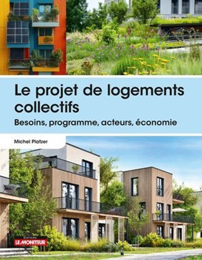 Le projet de logements collectifs, Michel Platzer ; Michel Vivinis - Ebook - 9782281147896