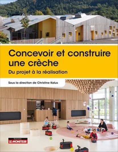 Concevoir, construire et réhabiliter une crèche, Christine Kalus - Ebook - 9782281148343