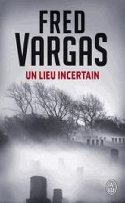Un lieu incertain, VARGAS,  Fred - Paperback - 9782290023501