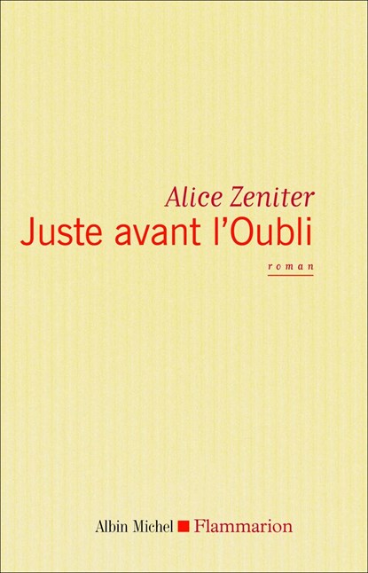 Juste avant l'Oubli, Alice Zeniter - Paperback - 9782290126486