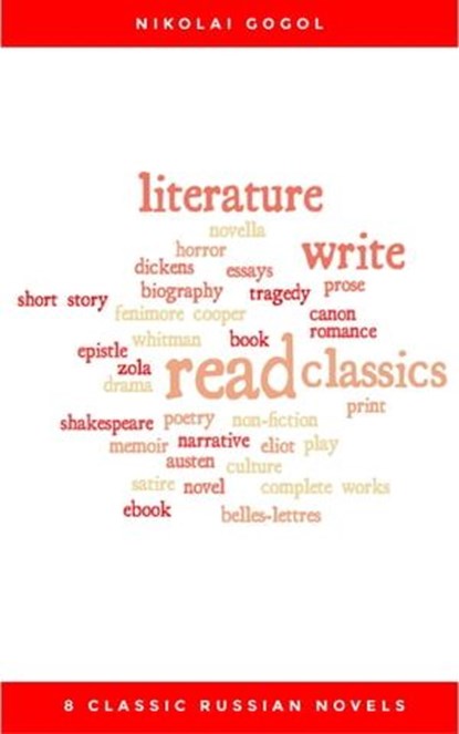 8 Classic Russian Novels You Should Read, Fyodor Dostoevsky ; Ivan Goncharov ; Leo Tolstoy ; Maxim Gorky ; Nikolai Gogol - Ebook - 9782291000716