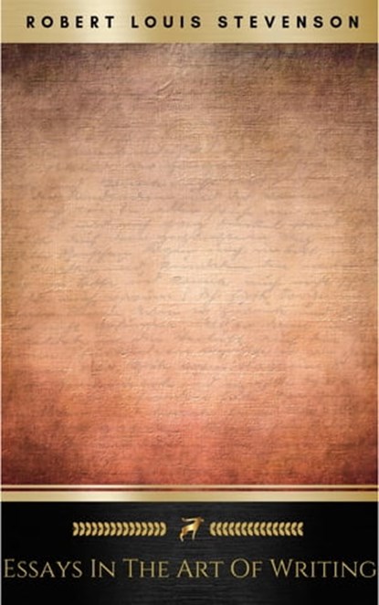 Essays in the Art of Writing (Annotated), Robert Louis Stevenson - Ebook - 9782291002840
