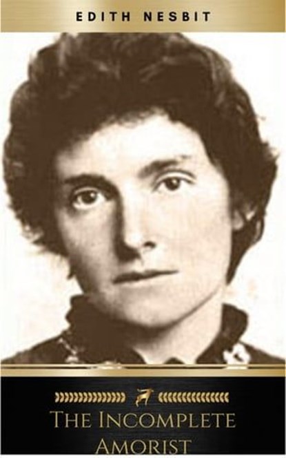 The Incomplete Amorist, Edith Nesbit - Ebook - 9782291006671