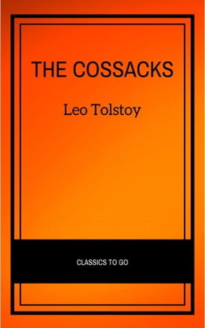 The Cossacks, Leo Tolstoy - Ebook - 9782291008194