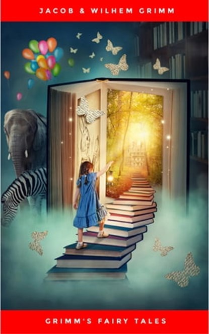 Grimms' Fairy Tales: The Original Edition, Jacob & Wilhem Grimm - Ebook - 9782291012511