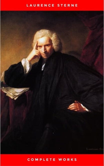 Laurence Sterne: The Complete Novels (The Greatest Writers of All Time), Laurence Sterne - Ebook - 9782291012948